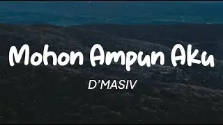 D'Masiv - Mohon Ampun Aku (Lirik)