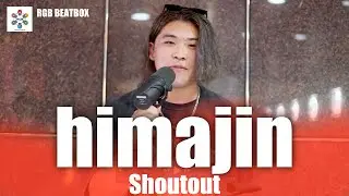 himajin | Shoutout | B' beatbox battle vol.6 winner🏆