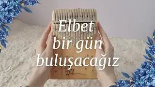 Elbet bir gün buluşacağız | Kalimba (with tabs)