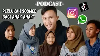 PERLUKAH SOSMED BAGI ANAK ANAK?  -PODCAST-