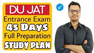 DU JAT Full Preparation in 45 Days | Delhi University Entrance Exam 2021 | DU JAT 2021 | Must Watch