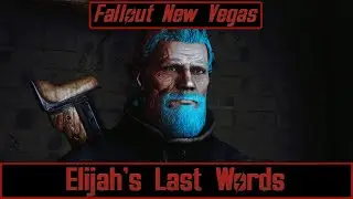 Fallout New Vegas | Elijah's Last Words