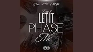 Can't Let It Phase Me