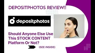 Depositphotos REVIEW- Should Anyone Else Use This STOCK CONTENT Platform Or Not? See(View Before use