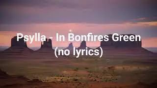 Psylla - In Bonfires Green part.2 (no lyrics)