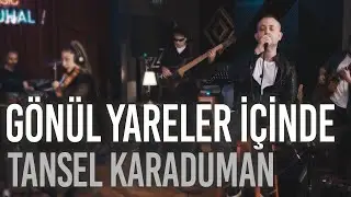 Gönül Yareler İçinde - Tansel Karaduman (Cover)