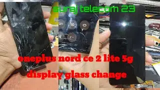oneplus nord ce 2 lite 5g display glass change solution #surajtelecom23 #oneplusnordce2lite5g
