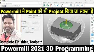 Powermill 2021 Project Point Finishing | Powermill 2021 Tutorial | Powermill 3d programming tutorial