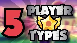 5 TYPES OF BRAWL STARS PLAYERS