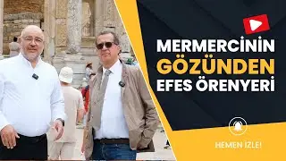 Mermercinin Gözünden Efes Örenyeri- Osman Turunç ve Gökhan Karakuş