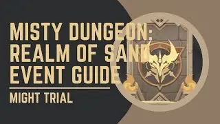 [Genshin Impact V3.3]  Misty Dungeon: Realm of Sand Event Guide | Might Trial