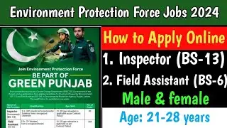 Environment Protection Force Jobs 2024 | How to apply online