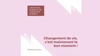 S2-J1 : Changement de vie, c'est maintenant le bon moment !