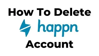 How To Delete happn Account 2022 | How to Deactivate happn Account 2022