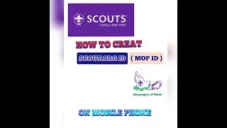 HOW TO CREAT YOUR OWN  SCOUT.ORG ID/ MOP ID  ON MOBILE PHONE (CHROME).