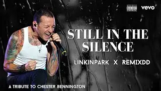 Linkin Park - Still In The Silence【Chester Bennington】