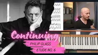Continuing With Philip Glass Etude No. 6 - Check Those Big Jumps!
