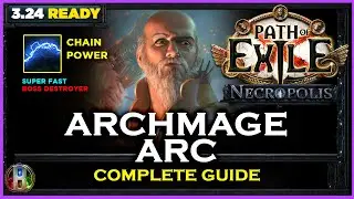 [PoE 3.24] ARCHMAGE ARC HIEROPHANT - COMPLETE GUIDE - PATH OF EXILE NECROPOLIS - POE BUILDS