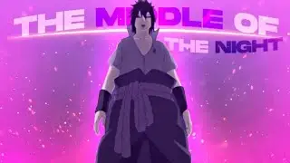 「Middle of the Night」Naruto vs Sasuke  [AMV/EDIT]!