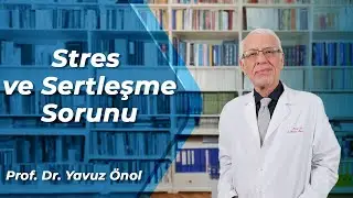 Stres Sertleşme Sorununa Yol Açar mı? Depresyon ve Sertleşme Sorunu - Prof. Dr. Yavuz Önol