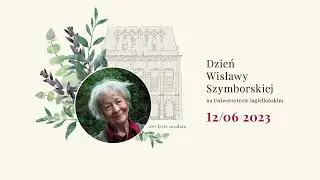 Dzień Wisławy Szymborskiej na Uniwersytecie Jagiellońskim 12.06.2023