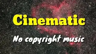 Cinematic Dramatic Trailer [No Copyright Music]
