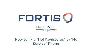 ProLinePBX VoIP Phone System: How To Fix a "Not Registered" or "No Service" Phone