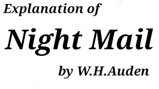 Explanation of "Night Mail" by W.H.Auden