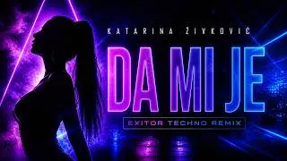 Katarina Živković – Da Mi Je (EXITOR Techno Remix)