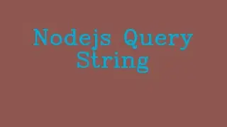 Nodejs Query String && NoTalk