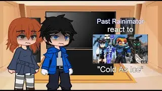 Past Rainimator reacts to 
