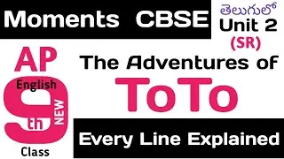 The Adventures of Toto Explanation in Telugu CBSE Class 9 English SR Chapter 2
