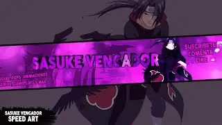 SASUKE VENGADOR -  SPEED ART - BANNER (Prod Bx)