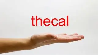 How to Pronounce thecal - American English