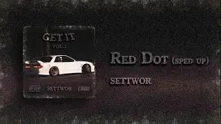 SETTWOR - Red Dot (sped up)