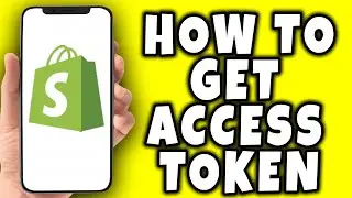 How To Get Access Token In Shopify (2024)
