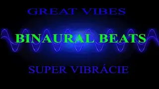 Great Vibes Just for You! Super vibrácie pre teba. #binauralbeats