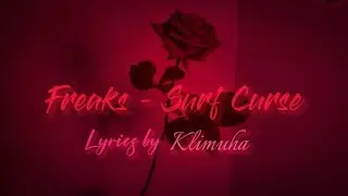 𝐅𝐫𝐞𝐚𝐤𝐬 - 𝐒𝐮𝐫𝐟 𝐂𝐮𝐫𝐬𝐞 (Lyrics by KLIMUHA) #lyrics #music #surfcurse #freaks