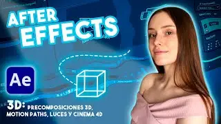 3D Conceptos Avanzados | After Effects desde 0