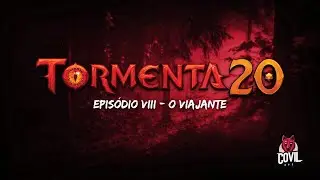 Tormenta 20 - Sessão 8 - O Viajante