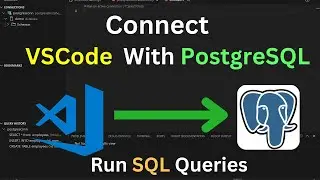 How to Connect VSCode With PostgreSQL Database | Run SQL Queries