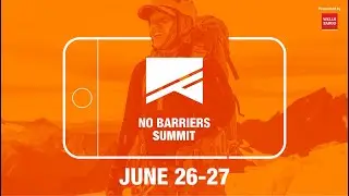 Join us at the No Barriers Summit -- this year we go Virtual!!