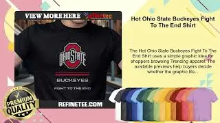 Hot Ohio State Buckeyes Fight To The End Shirt