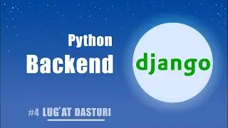 #4 WEB DASTUR. BACKEND QISMI - DJANGODA BIRINCHI SAHIFA