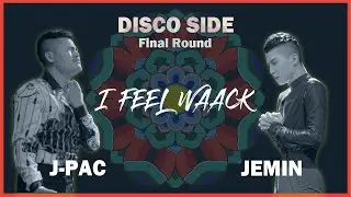 J-PAC vs JEMIN | DISCO SIDE - Final | 2019 l FEEL WAACK VOL.1