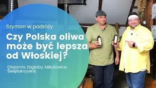 Czy Polska oliwa może być lepsza od oliwy z oliwek? Olejarnia Zagłoby | Świętokrzyskie