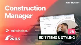 Editing Items and Updates to Styling - Construction Manager  - Part 8