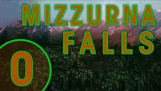 Mizzurna Falls (w/Voice Overs): Prologue