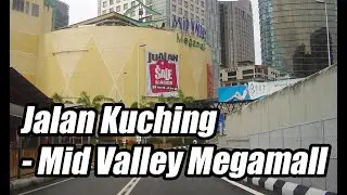 (Drive) Jalan Kuching - Mid Valley Megamall