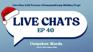 EP40: Live Chat w/ Parents (Holiday Prep)